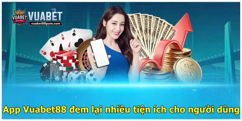 App Vuabet88 đem lại nhiều tiện ích cho người dùng